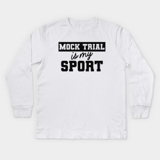 Law Student - Mock Trial is my sport Kids Long Sleeve T-Shirt